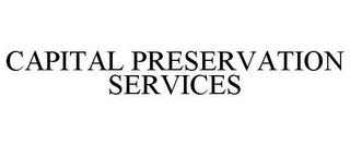 CAPITAL PRESERVATION SERVICES