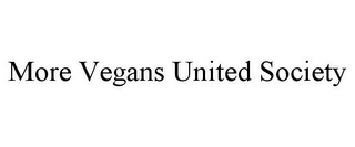 MORE VEGANS UNITED SOCIETY