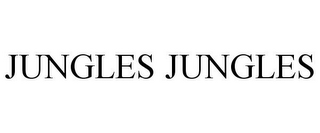JUNGLES JUNGLES