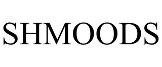 SHMOODS