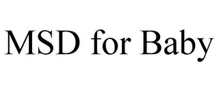 MSD FOR BABY