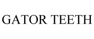 GATOR TEETH