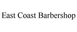 EAST COAST BARBERSHOP