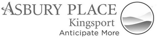 ASBURY PLACE KINGSPORT ANTICIPATE MORE