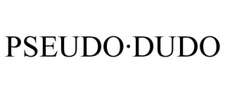 PSEUDO·DUDO