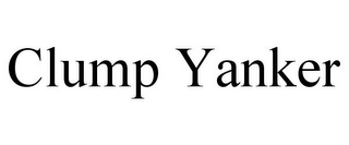 CLUMP YANKER