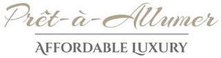 PRÊT-A-ALLUMER AFFORDABLE LUXURY