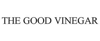 THE GOOD VINEGAR