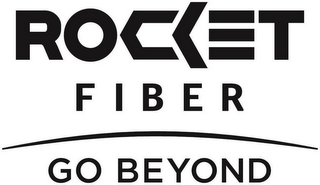 ROCKET FIBER GO BEYOND