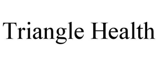 TRIANGLE HEALTH