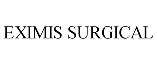 EXIMIS SURGICAL