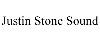 JUSTIN STONE SOUND