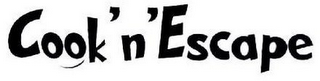 COOK'N'ESCAPE