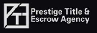 PTE PRESTIGE TITLE & ESCROW AGENCY