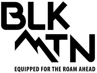 BLK MTN EQUIPPED FOR THE ROAM AHEAD