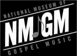 NATIONAL MUSEUM OF GOSPEL MUSIC NMGM