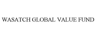 WASATCH GLOBAL VALUE FUND