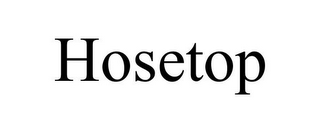 HOSETOP