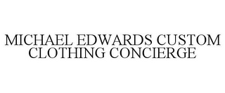 MICHAEL EDWARDS CUSTOM CLOTHING CONCIERGE