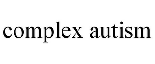 COMPLEX AUTISM