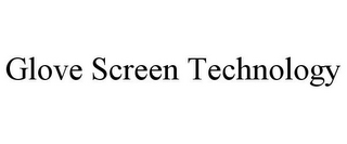 GLOVE SCREEN TECHNOLOGY