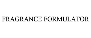 FRAGRANCE FORMULATOR