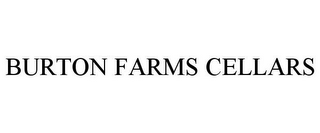 BURTON FARMS CELLARS