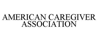 AMERICAN CAREGIVER ASSOCIATION