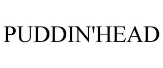 PUDDIN'HEAD