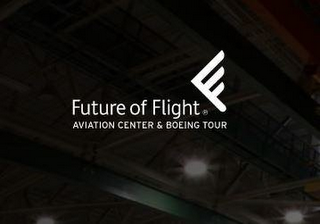FUTURE OF FLIGHT F AVIATION CENTER & BOEING TOUR