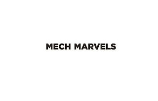MECH MARVELS