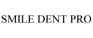 SMILE DENT PRO