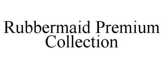 RUBBERMAID PREMIUM COLLECTION