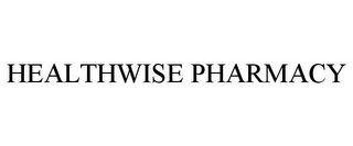 HEALTHWISE PHARMACY