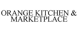 ORANGE KITCHEN & MARKETPLACE