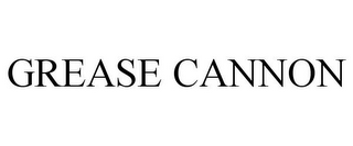 GREASE CANNON