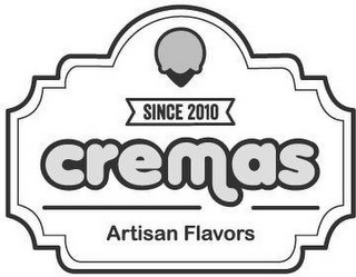 SINCE 2010 CREMAS ARTISAN FLAVORS