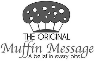 THE ORIGINAL MUFFIN MESSAGE A BELIEF INEVERY BITE