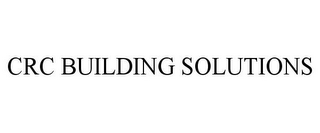 CRC BUILDING SOLUTIONS