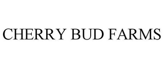 CHERRY BUD FARMS