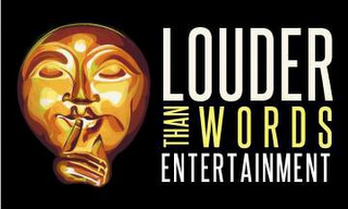 LOUDER THAN WORDS ENTERTAINMENT