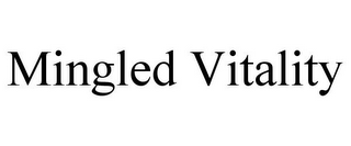 MINGLED VITALITY