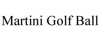 MARTINI GOLF BALL