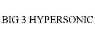 BIG 3 HYPERSONIC
