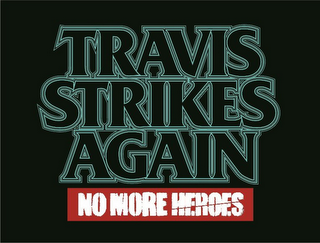 TRAVIS STRIKES AGAIN NO MORE HEROES