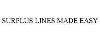 SURPLUS LINES MADE EASY