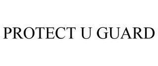 PROTECT U GUARD