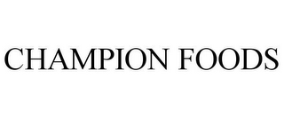 CHAMPION FOODS