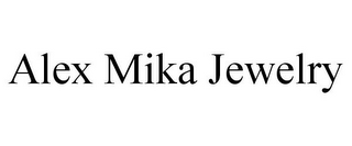 ALEX MIKA JEWELRY