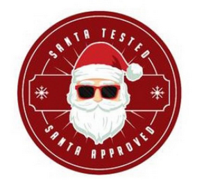 SANTA TESTED SANTA APPROVED